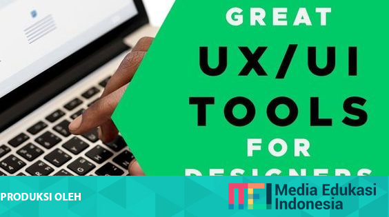 Tools UI/UX Design Terbaik - Media Edukasi Indonesia