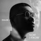Lirik Lagu Now I Know - Kaleb J