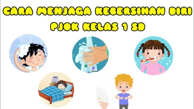 
Materi PJOK SD Kelas 1: Kebersihan Diri dan Keselamatan Beraktivitas